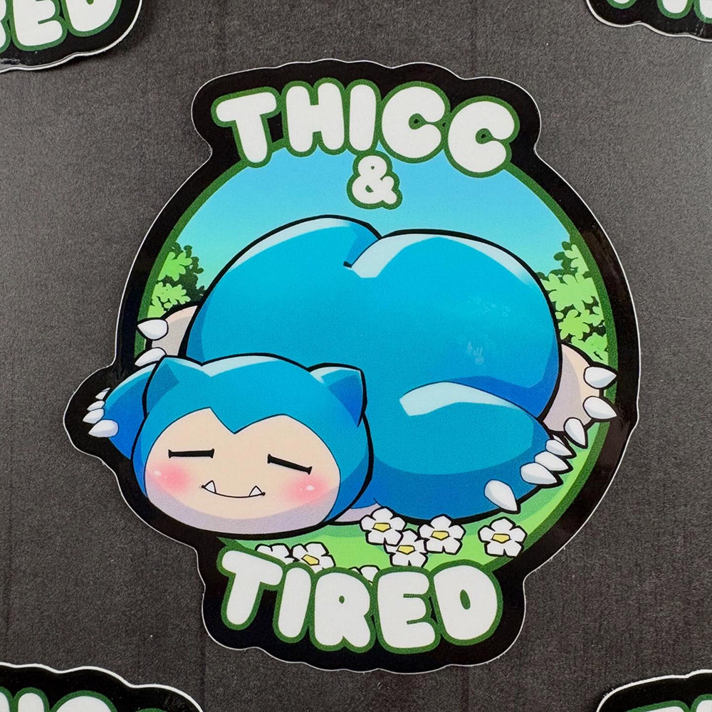 Thicc & Tired Vinyl Sticker